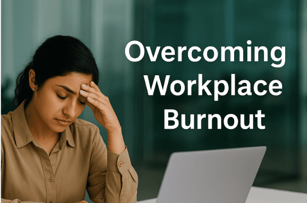 Overcoming Workplace Burnout: Finding Balance and Mental Health Support in India